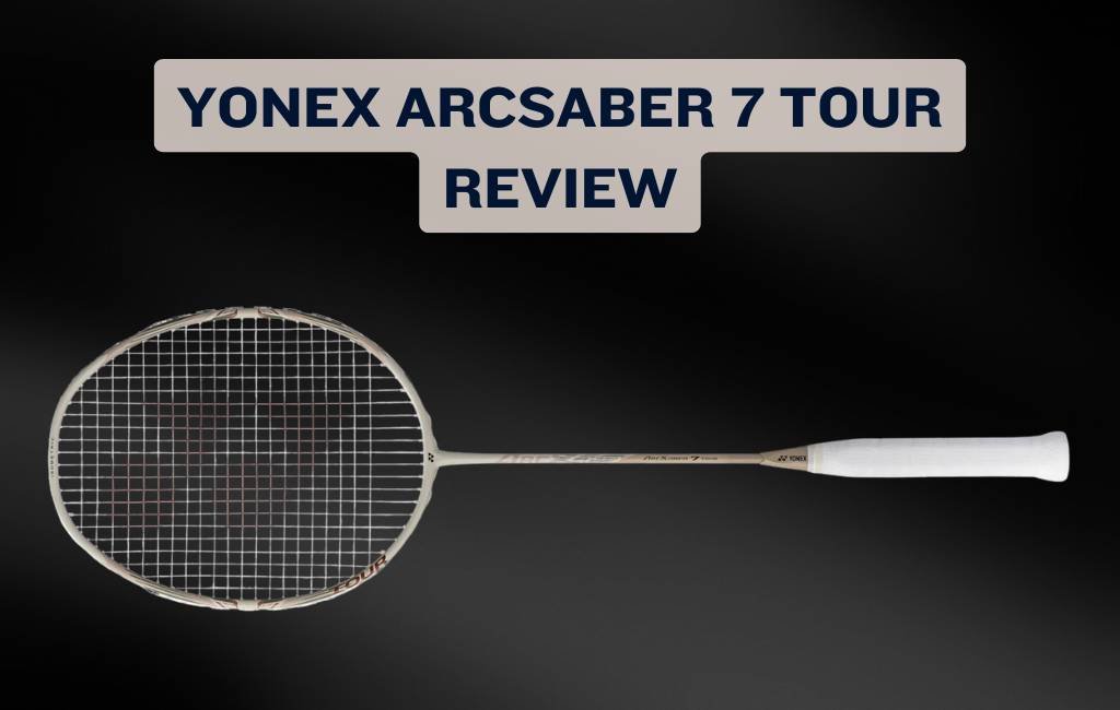 Yonex Arcsaber 7 Tour Review ([year]) - Badminton World Tour
