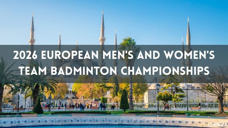 2026 European Men's and Women's Team Badminton Championships