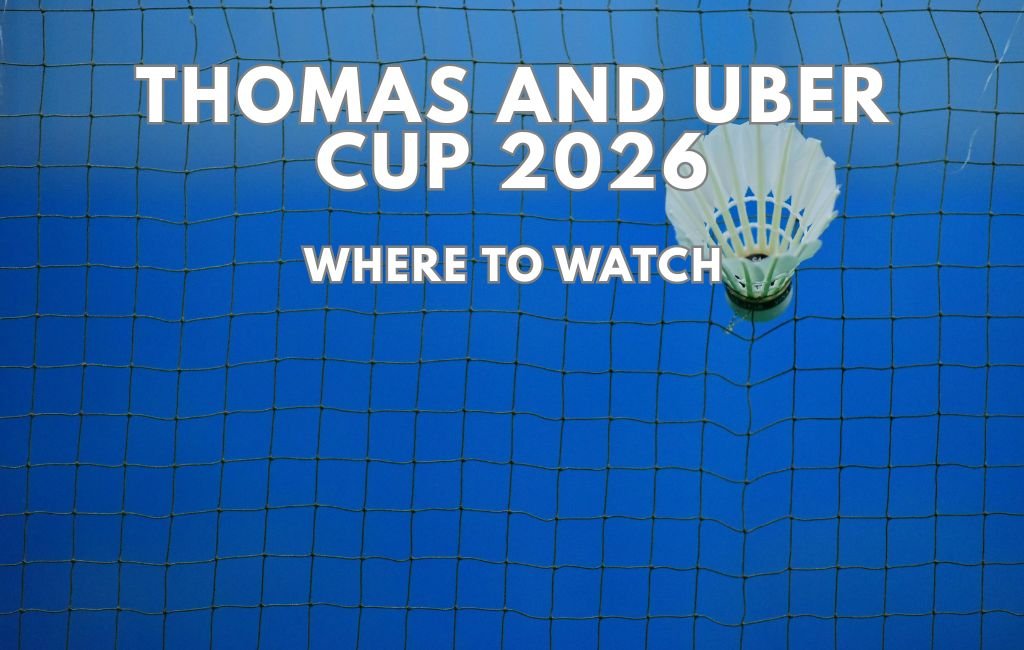 Where to Watch the 2026 BWF Thomas & Uber Cup Finals