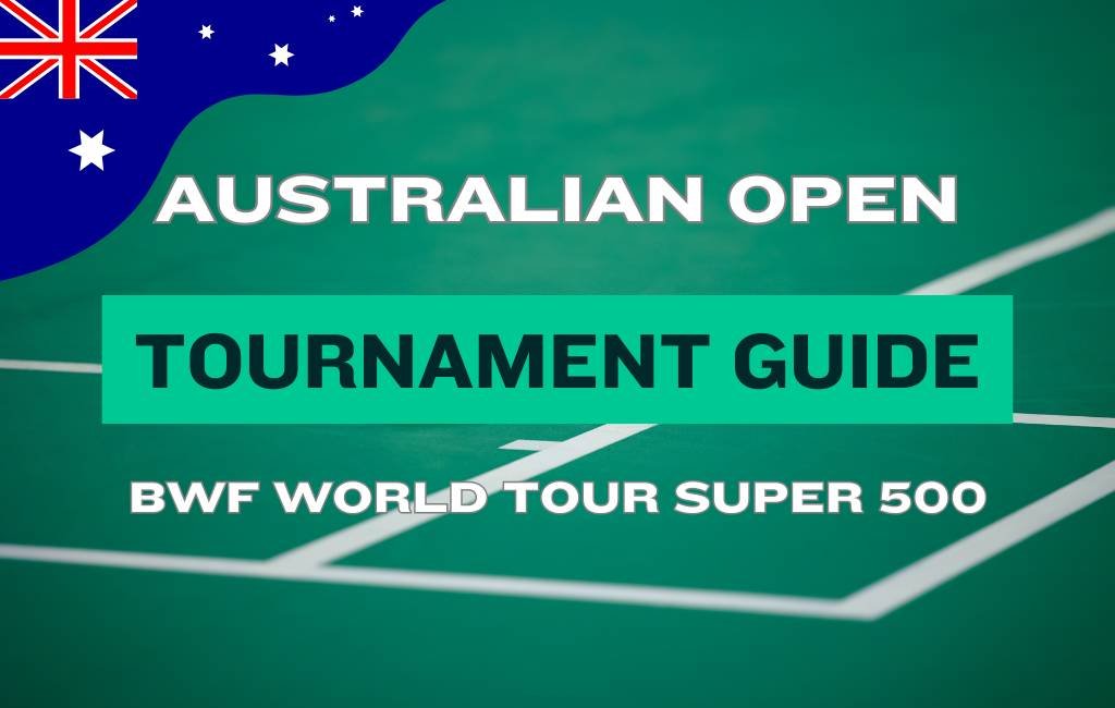 2026 Australian Badminton Open Guide: Schedule, Broadcast Info, Prize Money & Stars to Watch